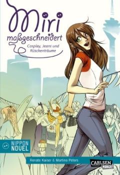 Roman: Miri Massgeschneidert - Cosplay, Jeans und Rüschenträume
