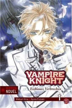Roman: Vampire Knight Nippon 01 Eisblaues Verbrechen