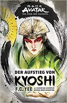 Roman: Avatar Der Herr der Elemente - Der Aufstieg von Kyoshi