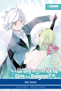 Manga: Is it wrong to try to pick up Girls in a Dungeon? Light Novel 06
