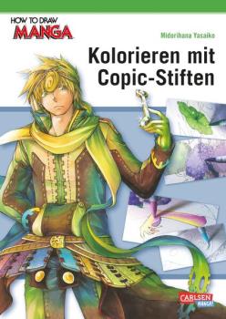 Manga: How To Draw Manga: Kolorieren mit Copic-Stiften