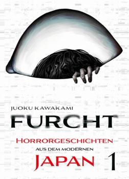 Manga: Furcht: Horrorgeschichten aus dem modernen Japan 01