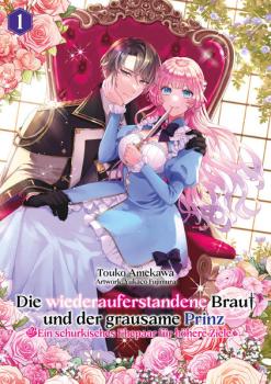 Manga: Die wiederauferstandene Braut und der grausame Prinz: Ein schurkisches Ehepaar für höhere Ziele, Band 01
