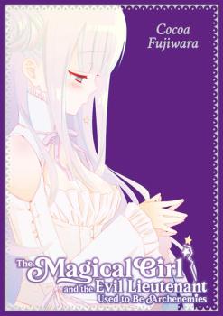 Manga: The Magical Girl and the Evil Lieutenant Used to Be Archenemies (Sammelband, deutsche Ausgabe)