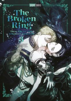 Manga: The Broken Ring - Diese Ehe ist zum Scheitern verurteilt 03