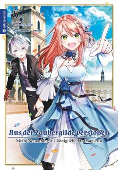Manga: Aus der Zaubergilde verstoßen - Mein Neuanfang als königliche Hofmagierin 05
