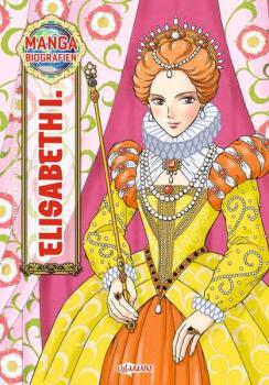 Manga: Manga Biografien - Elisabeth I.