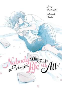 Manga: Nobody Dies a Virgin, Life Fucks Us All
