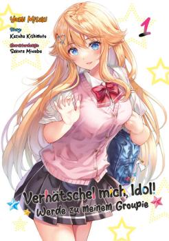 Manga: Verhätschel mich, Idol! – Werde zu meinem Groupie – Band 01