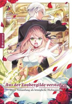 Manga: Aus der Zaubergilde verstoßen - Mein Neuanfang als königliche Hofmagierin 02