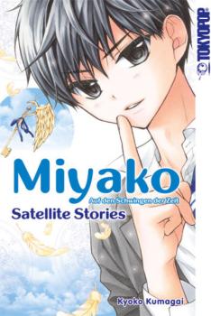 Manga: Miyako - Auf den Schwingen der Zeit: Satellite Stories