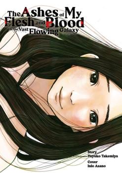 Manga: The Ashes of My Flesh and Blood is the Vast Flowing Galaxy
