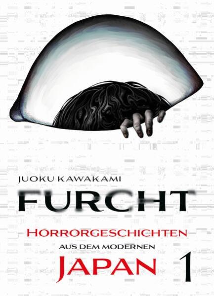 Manga: Furcht: Horrorgeschichten aus dem modernen Japan 01
