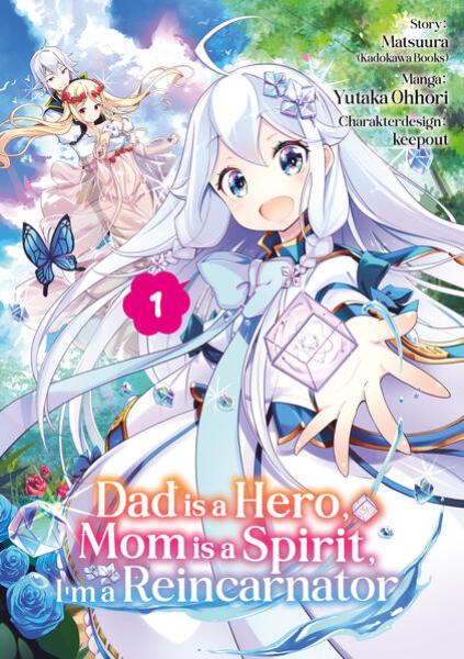 Manga: Dad is a Hero, Mom is a Spirit, I’m a Reincarnator – Band 01 (deutsche Ausgabe)