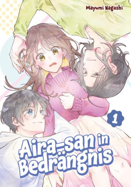 Manga: Aira-san in Bedrängnis, Band 01