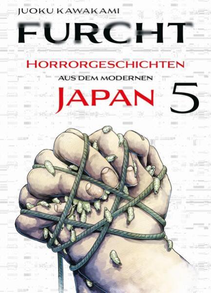 Manga: Furcht: Horrorgeschichten aus dem modernen Japan 05