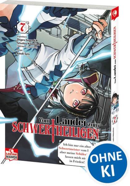 Manga: Vom Landei zum Schwertheiligen - Ich bin nur ein alter Schwertmeister vom Land, aber meine Schülerinnen lassen mich nicht in Frieden! 07