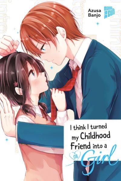 Manga: I think I turned my Childhood Friend into a Girl 08