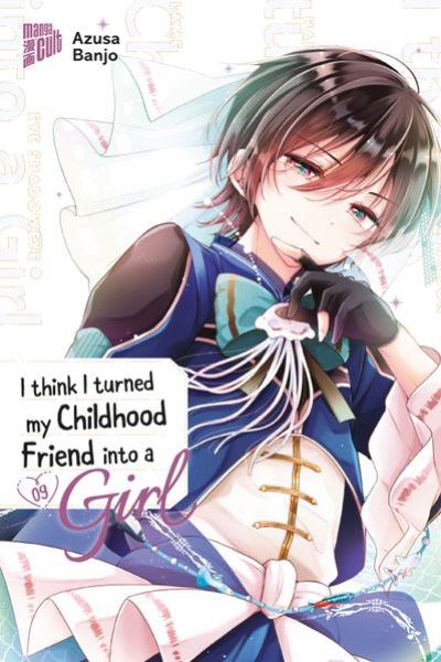 Manga: I think I turned my Childhood Friend into a Girl 09