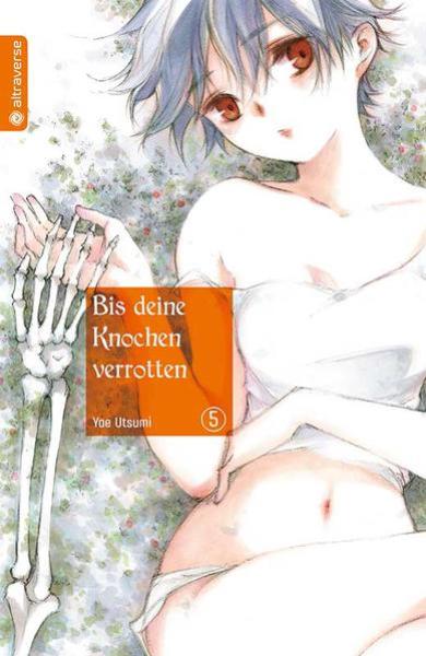 Manga: Bis deine Knochen verrotten 05