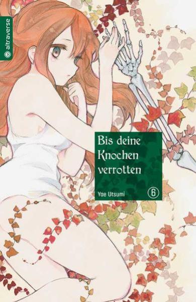 Manga: Bis deine Knochen verrotten 06