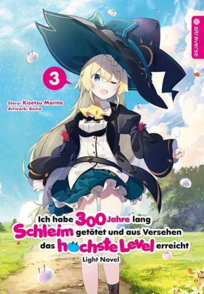 Manga: Ich habe 300 Jahre lang Schleim getötet und aus Versehen das höchste Level erreicht Light Novel 03