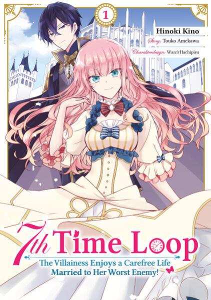 Manga: 7th Time Loop: The Villainess Enjoys a Carefree Life Married to Her Worst Enemy! , Band 01 (deutsche Ausgabe)