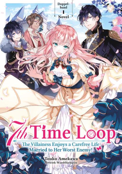 Manga: 7th Time Loop: The Villainess Enjoys a Carefree Life Married to Her Worst Enemy! (Light Novel), Doppelband 01 (deutsche Ausgabe)